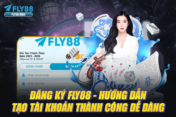 Đăng Ký Fly88 - Hướng Dẫn Tạo Tài Khoản Thành Công Dễ Dàng