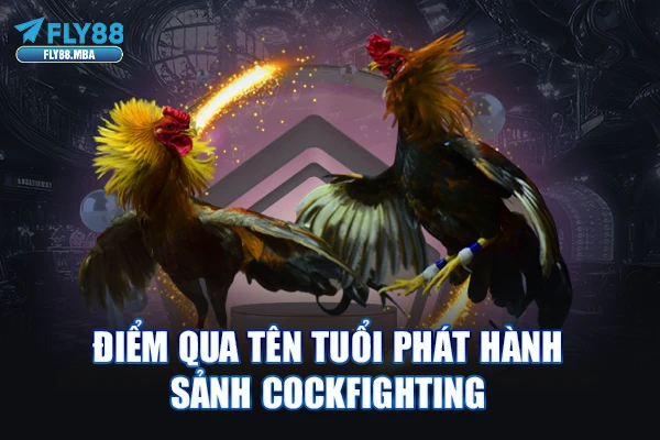 Điểm qua tên tuổi phát hành sảnh Cockfighting