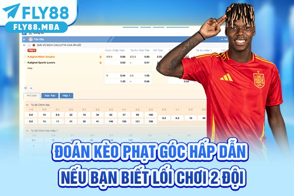 Đoán kèo phạt góc hấp dẫn nếu bạn biết lối chơi 2 đội