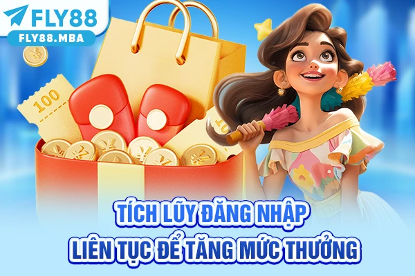 Tích lũy đăng nhập liên tục để tăng mức thưởng