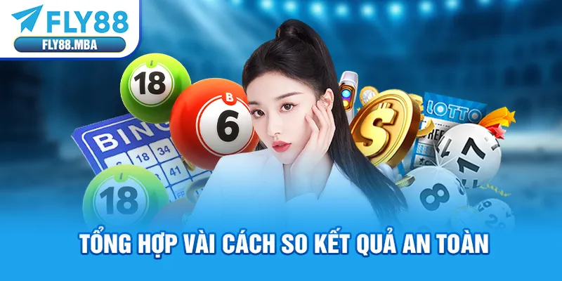Tổng hợp vài cách so kết quả an toàn